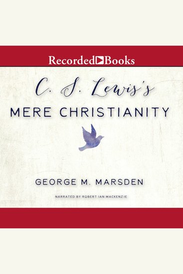 CS Lewis's Mere Christianity - A Biography - cover