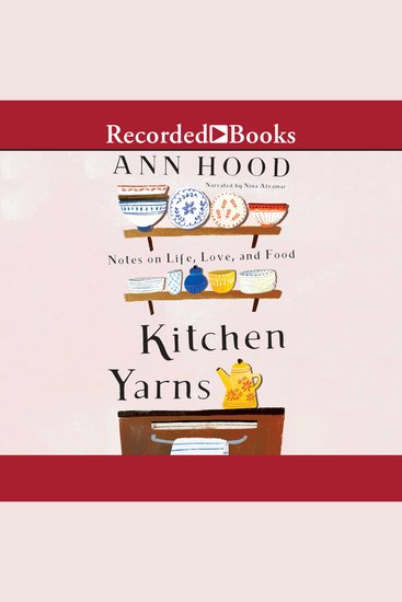 Kitchen Yarns - Notes on Life Love and Food - cover