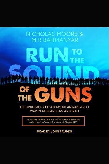 Run to the Sound of the Guns - The True Story of an American Ranger at War in Afghanistan and Iraq - cover