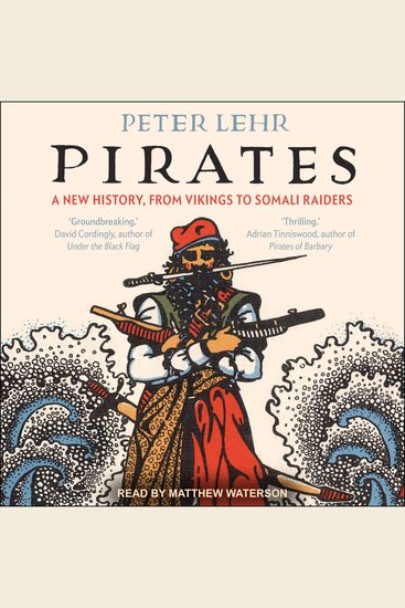Pirates - A New History from Vikings to Somali Raiders - cover