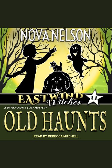 Old Haunts - Eastwind Witches Cozy Mysteries Book 11 - cover