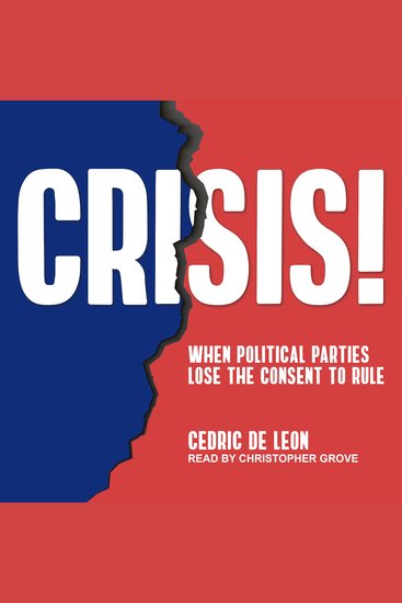 Crisis! - When Political Parties Lose The Consent To Rule - cover
