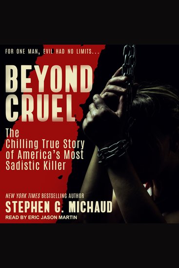 Beyond Cruel - The Chilling True Story of America's Most Sadistic Killer - cover