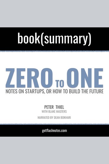 Zero To One by Peter Thiel; Blake Masters - Book Summary - Notes on Startups or How to Build the Future - cover