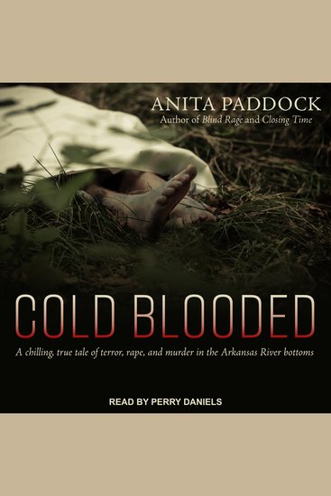 Cold Blooded - A chilling true tale of terror rape and murder in the Arkansas River bottoms - cover