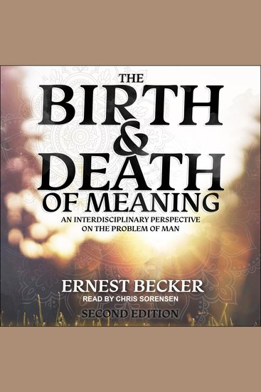 The Birth and Death of Meaning - An Interdisciplinary Perspective on the Problem of Man Second Edition - cover