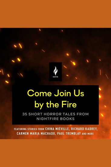 Come Join Us By the Fire - 35 Short Horror Tales from Nightfire Books - cover