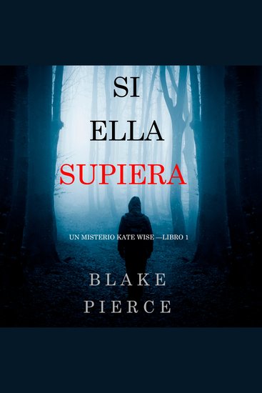 Si Ella Supiera (Un Misterio Kate Wise—Libro 1) - cover