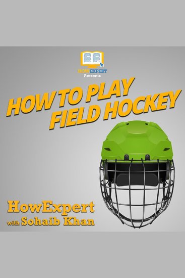 How To Play Field Hockey - cover