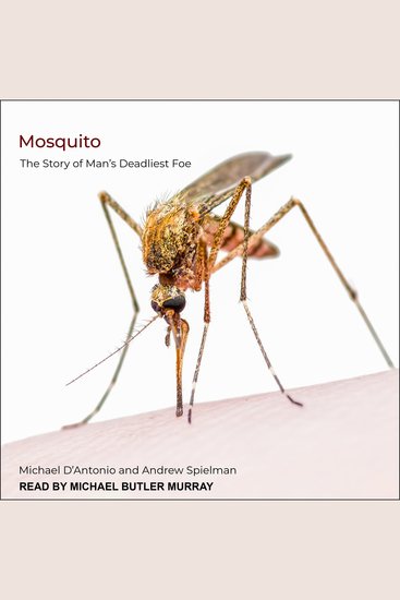 Mosquito - The Story of Man's Deadliest Foe - cover