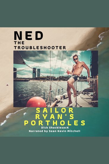 Ned The Troubleshooter: Sailor Ryan's Portholes - cover