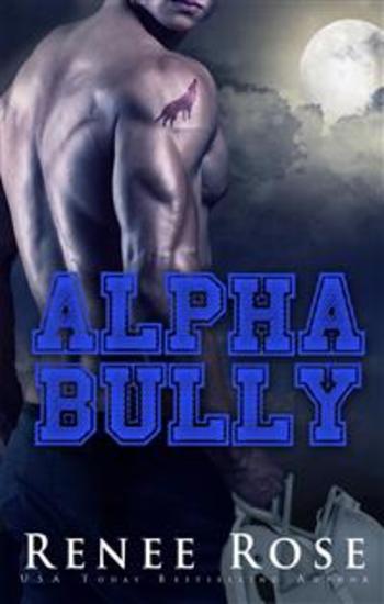 Alpha Bully: An enemies-to-lovers romance - cover
