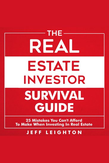 The Real Estate Investor Survival Guide - 25 Mistakes You Can't Afford to Make When Investing in Real Estate - cover