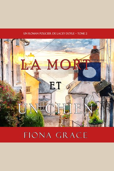 La Mort et Un Chien (Un Roman Policier de Lacey Doyle – Tome 2) - cover