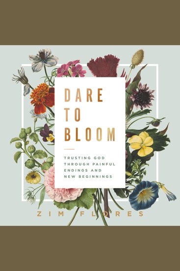 Dare to Bloom - Trusting God Through Painful Endings and New Beginnings - cover