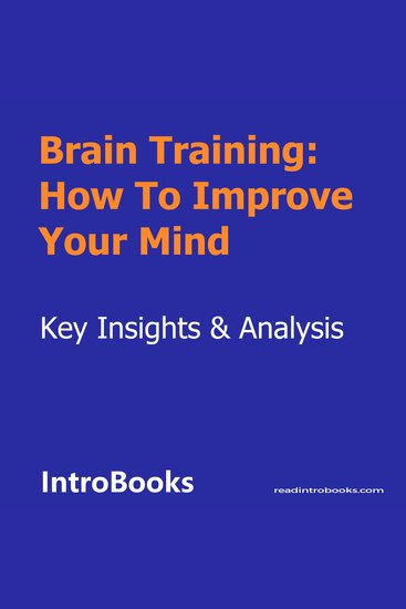 Brain Training: How To Improve Your Mind - cover