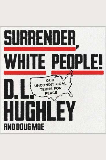 Surrender White People! - Our Unconditional Terms for Peace - cover