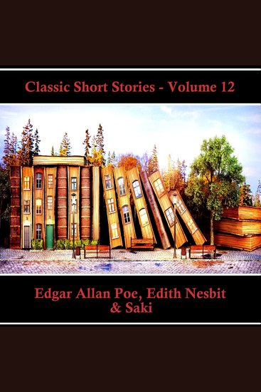 Classic Short Stories - Volume 12 - Hear Literature Come Alive In An Hour With These Classic Short Story Collections - cover