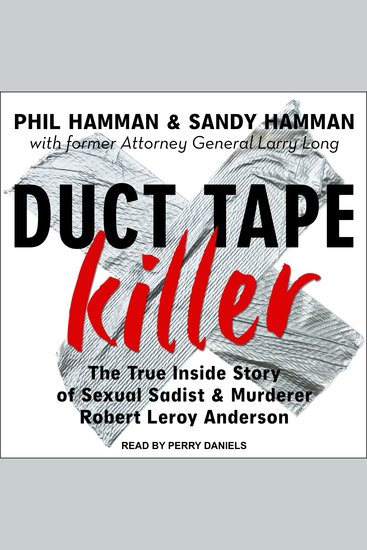 Duct Tape Killer - The True Inside Story of Sexual Sadist & Murderer Robert Leroy Anderson - cover