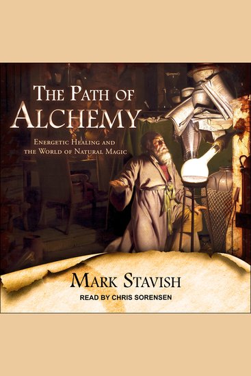 The Path of Alchemy - Energetic Healing & the World of Natural Magic - cover