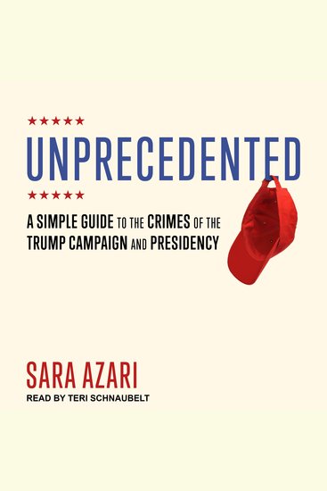 Unprecedented - A Simple Guide to the Crimes of the Trump Campaign and Presidency - cover