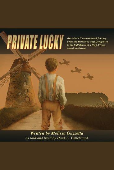 Private Lucky - One Man's Unconventional Journey from the Horrors of Nazi Occupation to the Fulfillment of a High-Flying American Dream - cover