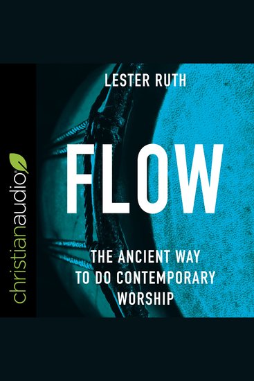 Flow - The Ancient Way To Do Contemporary Worship - cover
