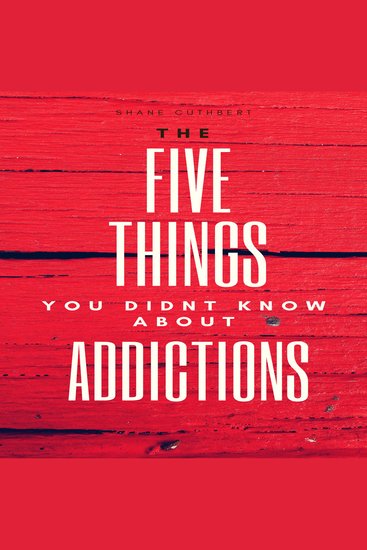 Five things you didnt know about addictions - cover