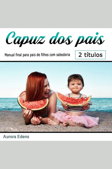 Capuz dos pais - Manual final para pais de filhos com sabedoria (Portuguese Edition) - cover