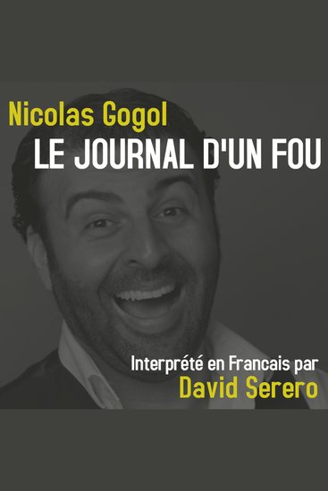 Journal d'un Fou (Nicolas Gogol) - Interprété en Francais par David Serero - cover