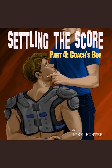 Settling the Score -- Part 4: Coach's Boy (a jock's gay slave training) - cover
