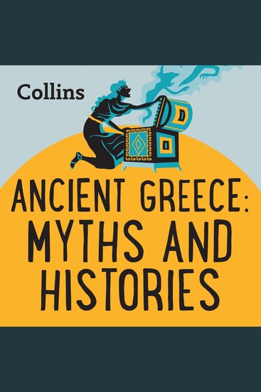 Collins – Ancient Greece: Myths & Histories: For ages 7–11 - cover