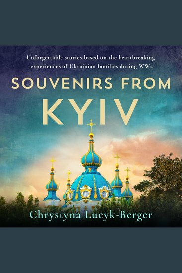 Souvenirs from Kyiv - Unforgettable stories based on the heartbreaking experiences of Ukrainian families during WW2 - cover