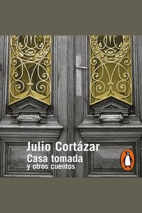 Casa tomada y otros cuentos