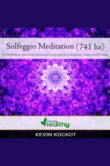 Solfeggio Meditation (741 hz) - For Mindfulness Stress Relief Motivation Focus Deep Sleep Relaxation Anxiety & Self Healing - cover