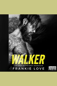 Walker - The Men of Whiskey Mountain Book One