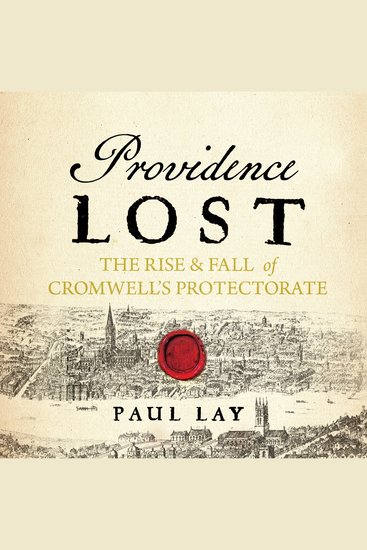 Providence Lost - The Rise and Fall of Cromwell's Protectorate - cover