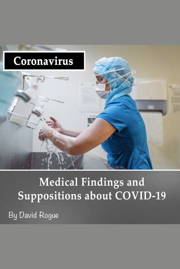 Coronavirus - Medical Findings and Suppositions about COVID-19 - cover