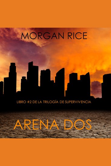 Arena Dos (Libro #2 de la Trilogía de Supervivencia) - cover