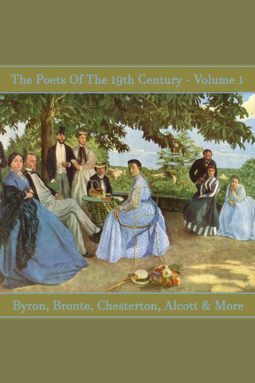 Poets of the 19th Century The - Volume 1 - History revealed in verse - cover