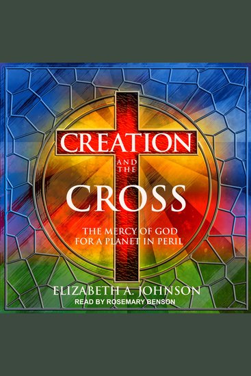 Creation and the Cross - The Mercy of God for a Planet in Peril - cover