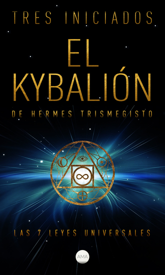 El Kybalión de Hermes Trismegisto - Las 7 Leyes Universales - cover