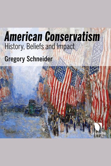 American Conservatism: History Beliefs and Impact - cover