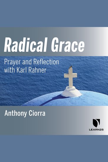 Radical Grace: Prayer and Reflection with Karl Rahner - cover
