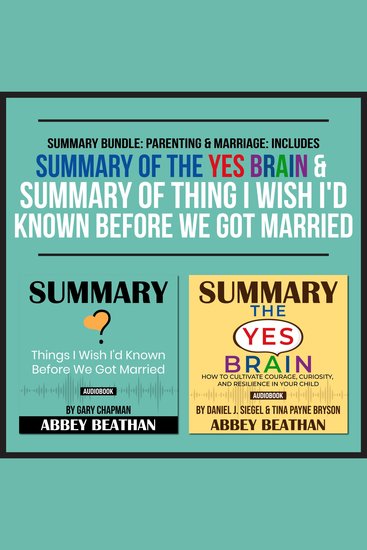 Summary Bundle: Parenting & Marriage: Includes Summary of The Yes Brain & Summary of Thing I Wish I'd Known Before We Got Married - cover