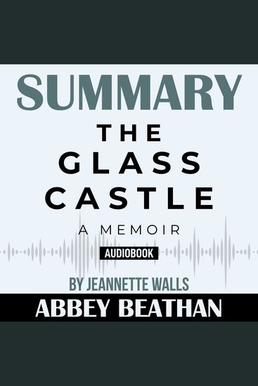 Summary of The Glass Castle: A Memoir by Jeannette Walls - cover