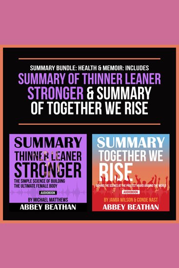 Summary Bundle: Health & Memoir: Includes Summary of Thinner Leaner Stronger & Summary of Together We Rise - cover