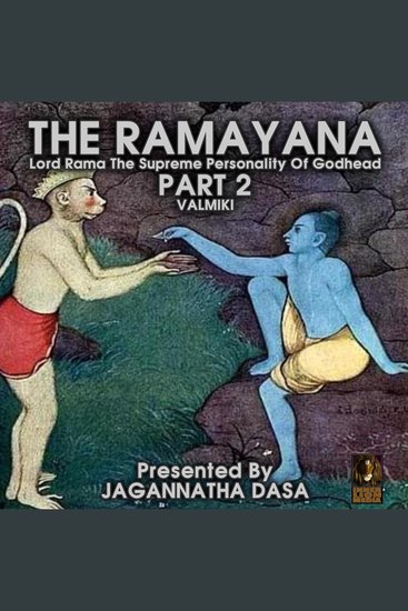 The Ramayana Lord Rama The Supreme Personality Of Godhead - Part 2 - cover