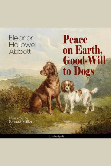 Peace on Earth Good-Will to Dogs - cover