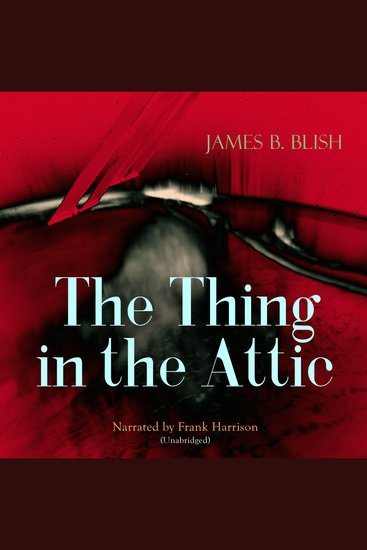 The Thing in the Attic - Unabridged - cover